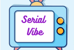 Serial Vibe Latest TV Show Updates